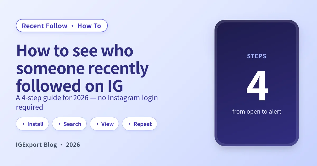 How to See Who Someone Recently Followed on Instagram (2026 Step-by-Step)
