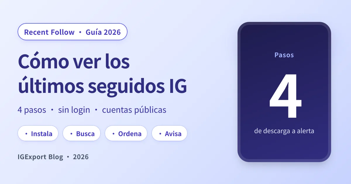 Cómo ver los últimos seguidos en Instagram (guía 2026 paso a paso)