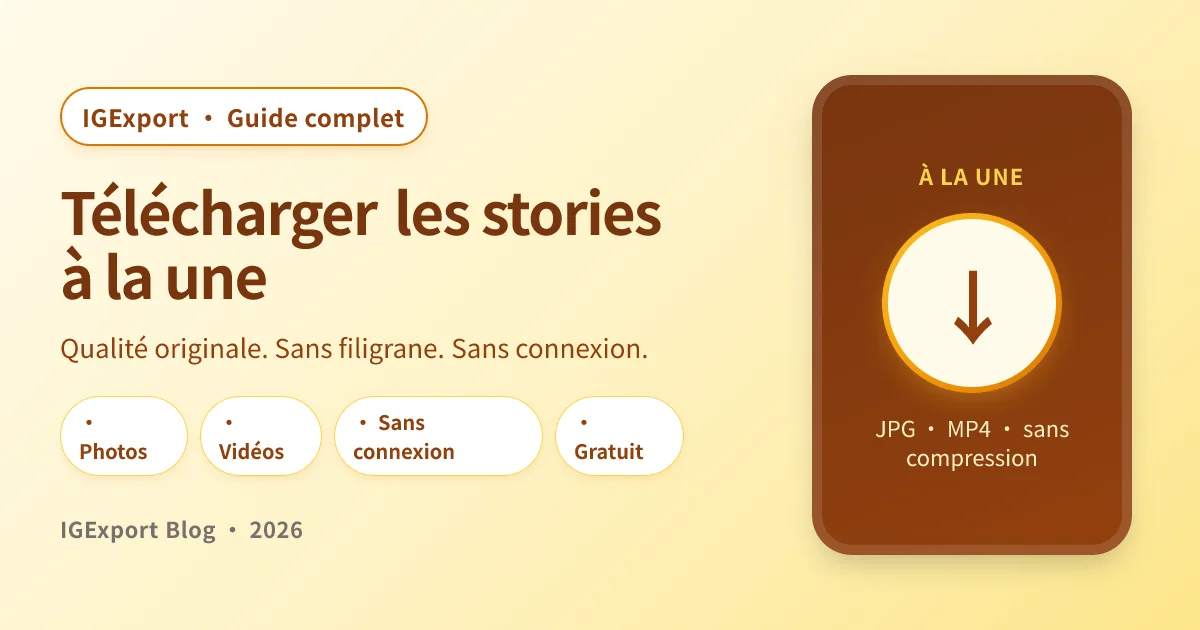 Télécharger les stories à la une Instagram — le guide complet avec IGExport