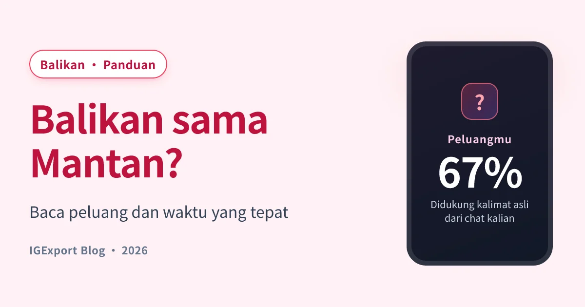Cara balikan sama mantan: baca peluang dan waktu yang tepat