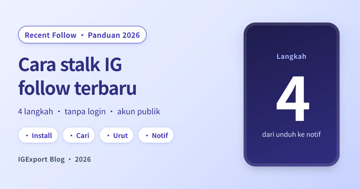 Cara stalk Instagram seseorang: melihat akun yang baru diikuti (panduan 2026)