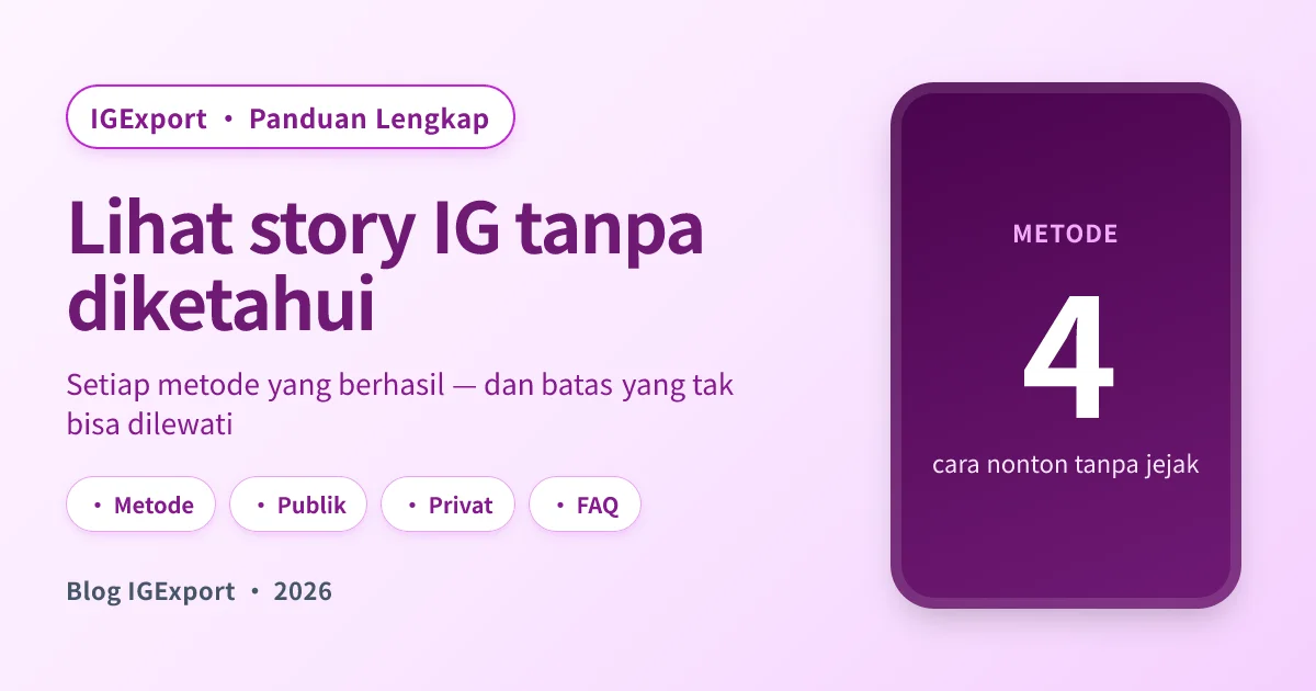 Cara melihat story Instagram tanpa diketahui — panduan lengkap 2026