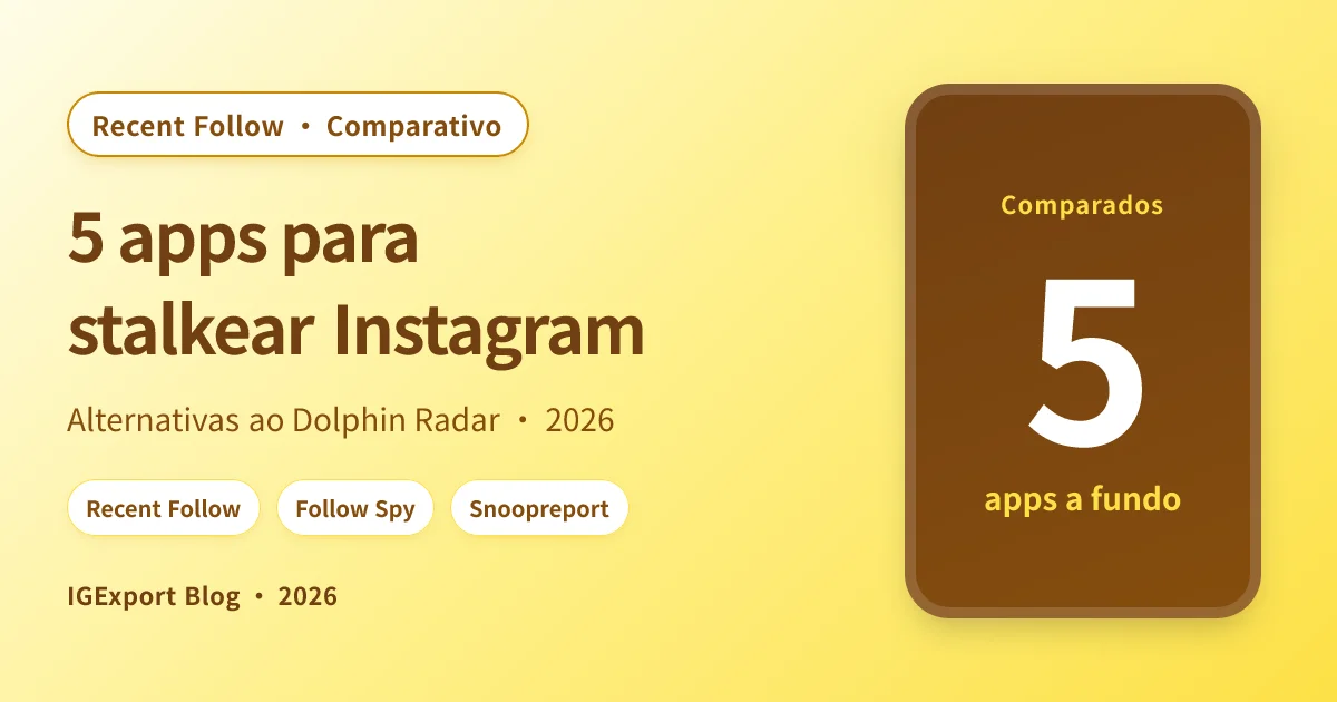 5 apps para stalkear Instagram em 2026 (alternativas ao Dolphin Radar)