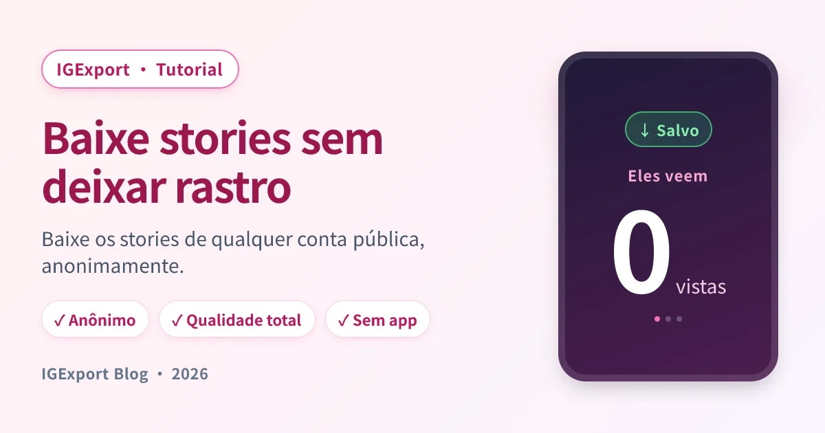 IGExport, baixe stories do Instagram sem deixar rastro