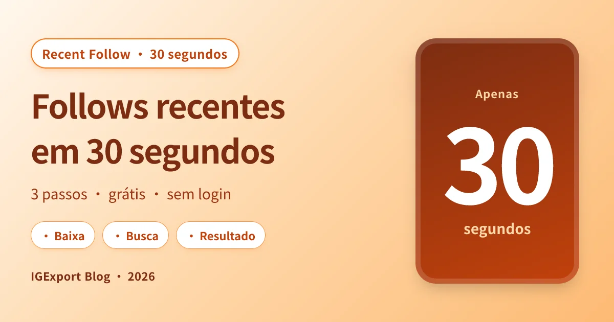 Como ver follows recentes no IG em 30 segundos (2026)