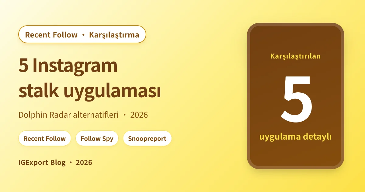 5 Instagram stalk uygulaması (Dolphin Radar alternatifleri 2026)