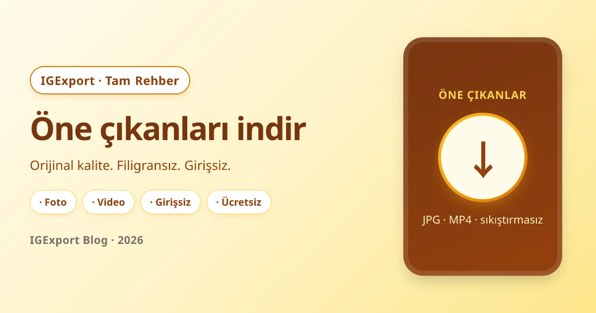 Instagram öne çıkanlar indirme — IGExport ile eksiksiz rehber