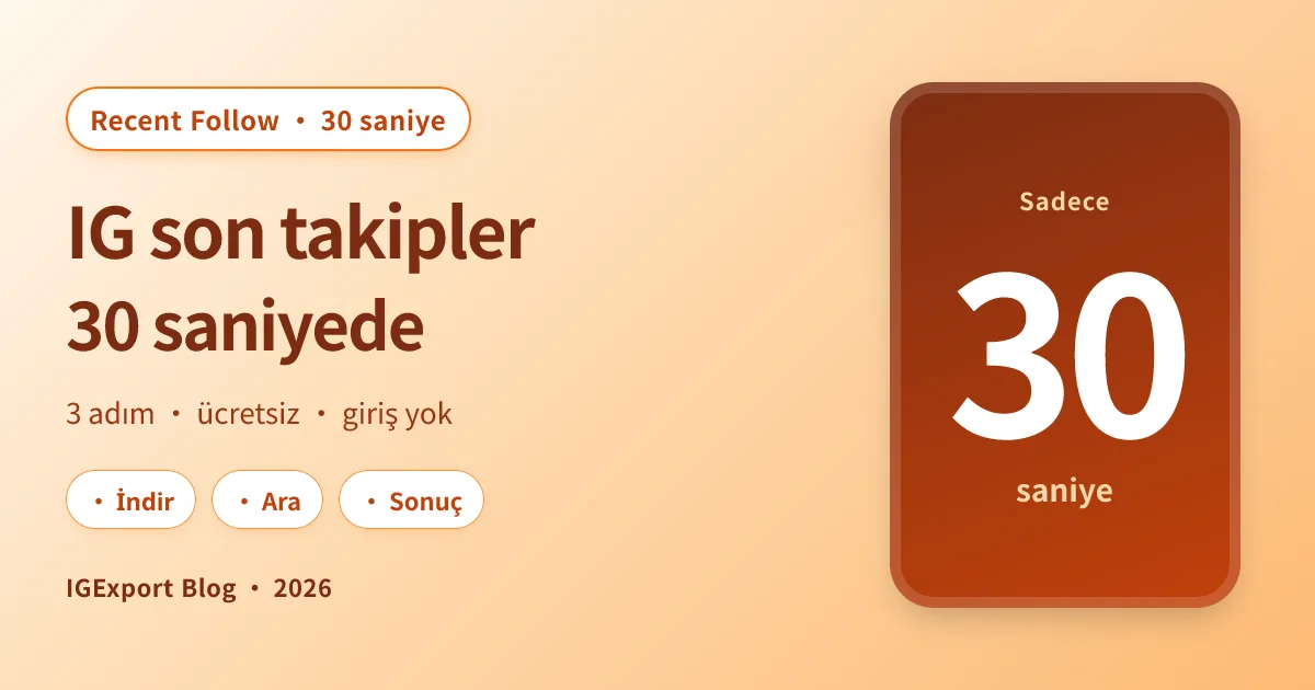Instagram'da son takipleri 30 saniyede nasıl görürsün (2026)